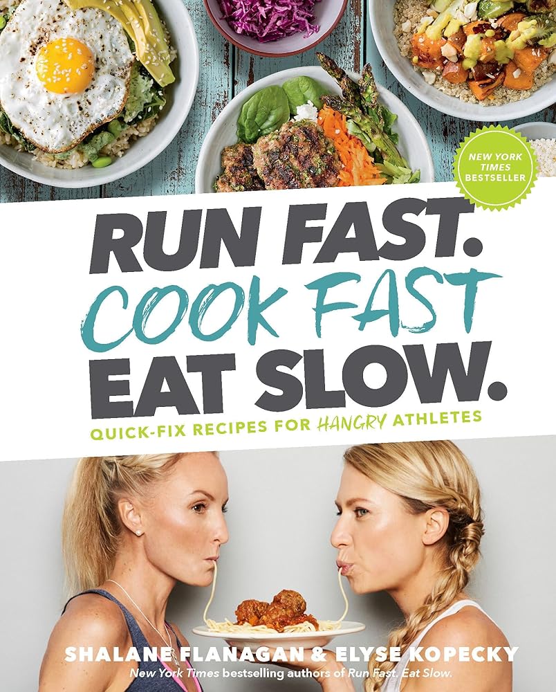Run Fast. Cook Fast. Eat Slow.: Quick-Fix Recipes for Hangry Athletes: A Cookbook cover image
