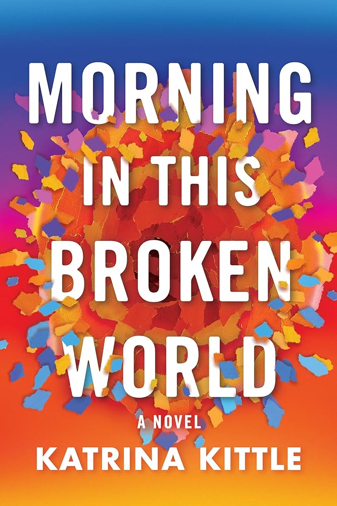 Morning in This Broken World: A Novel cover image