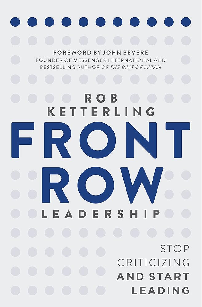 Front-Row Leadership: Stop Criticizing and Start Leading cover image
