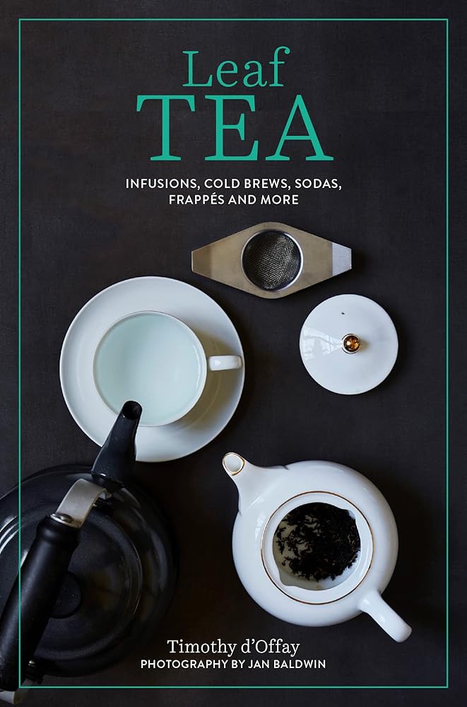 Leaf Tea: Infusions, cold brews, sodas, frappés and more cover image