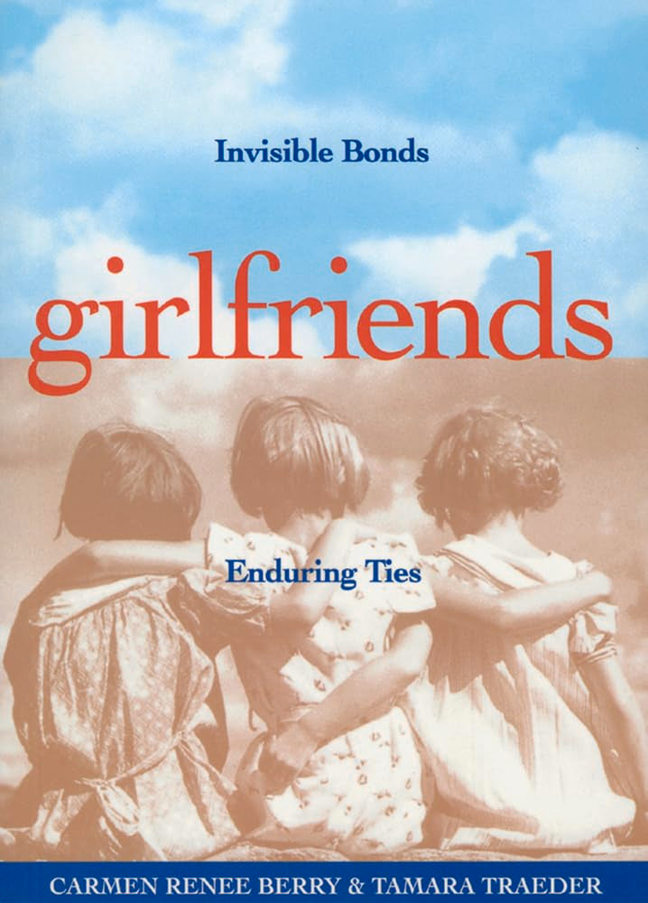 Girlfriends: Invisible Bonds, Enduring Ties cover image