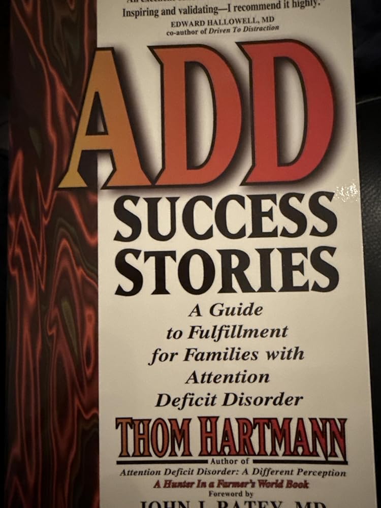 ADD Success Stories: A Guide to Fulfillment for Families with Attention Deficit Disorder cover image