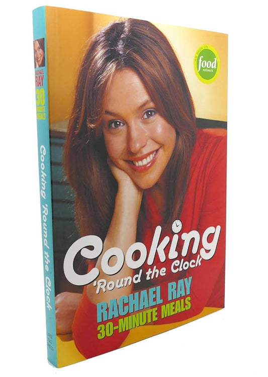 Cooking 'Round the Clock: Rachael Ray's 30-Minute Meals cover image