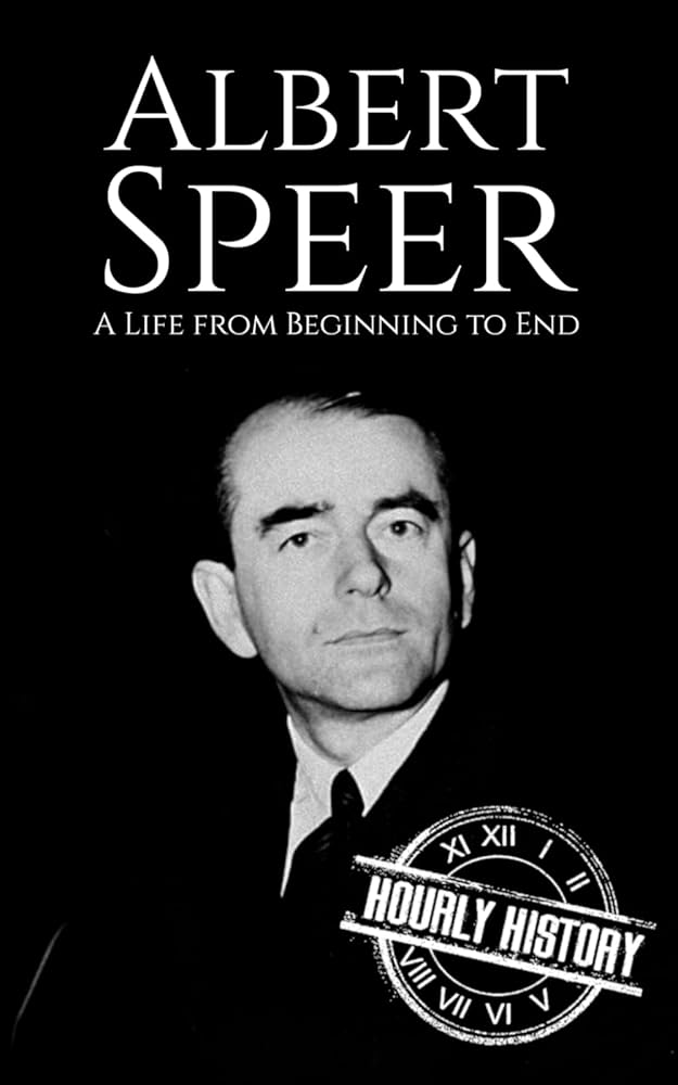 Albert Speer: A Life from Beginning to End (World War 2 Biographies) cover image