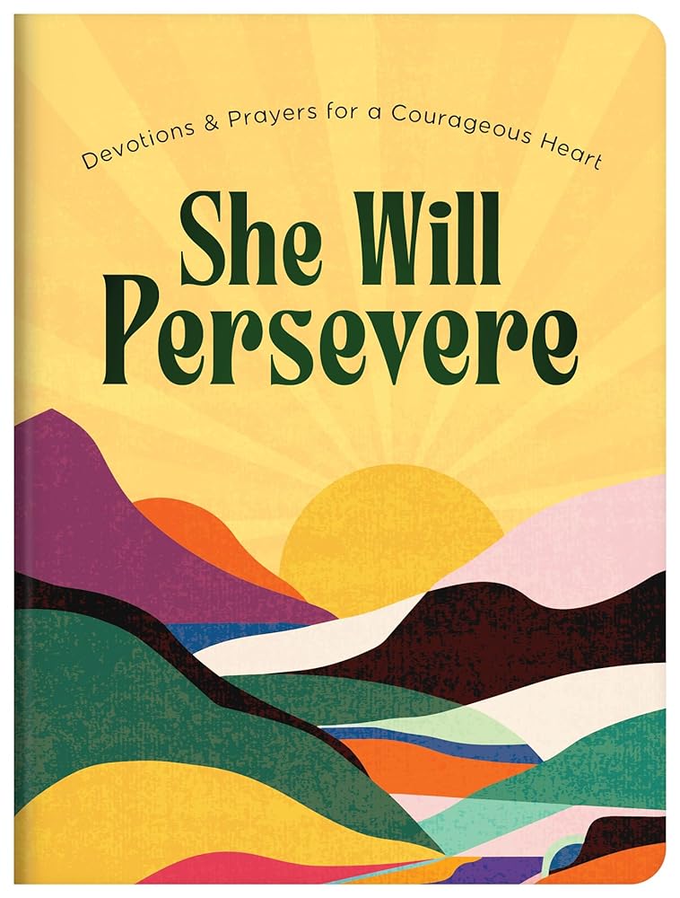 She Will Persevere: Devotions and Prayers for a Courageous Heart cover image
