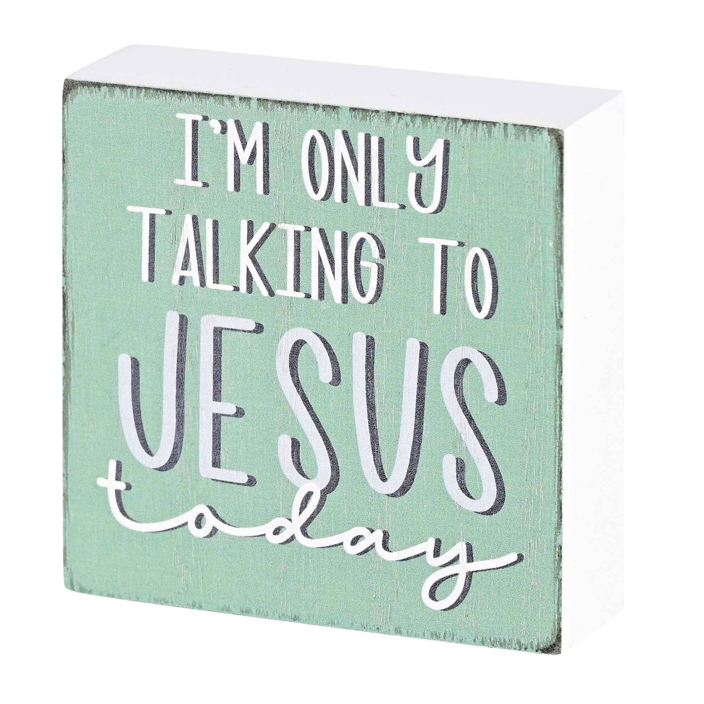 Tabletop Plaque Only Talking To Jesus