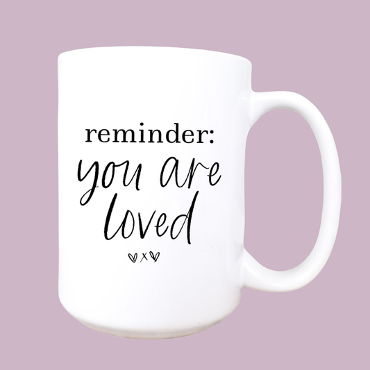 15oz You are loved ceramic coffee mug