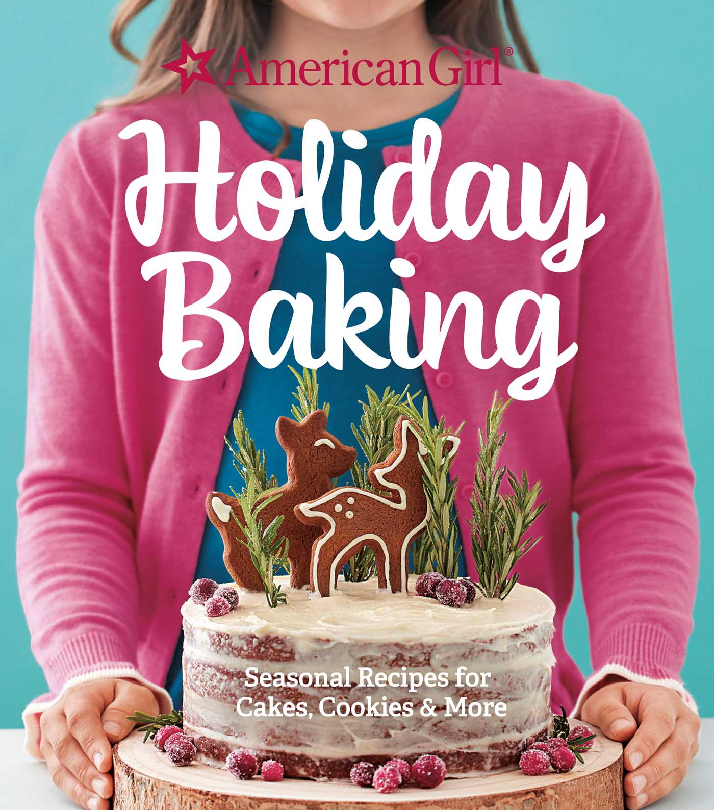 American Girl Holiday Baking: Seasonal Recipes