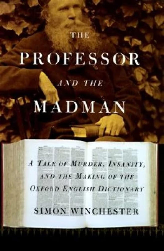The Professor and the Madman: A Tale of Murder, Insanity, and the Making of The Oxford English Dictionary cover image
