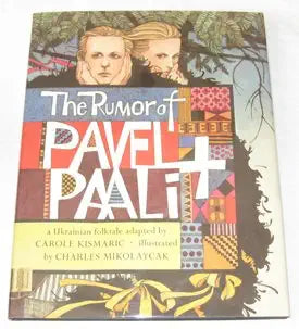 The Rumor of Pavel and Paali: A Ukrainian Fairy Tale cover image