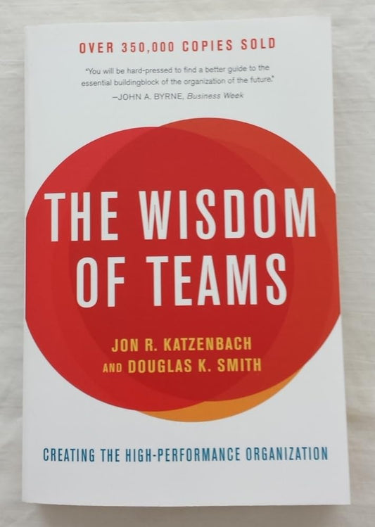 The Wisdom of Teams: Creating The High-Performance Organization (Collins Business Essentials) cover image