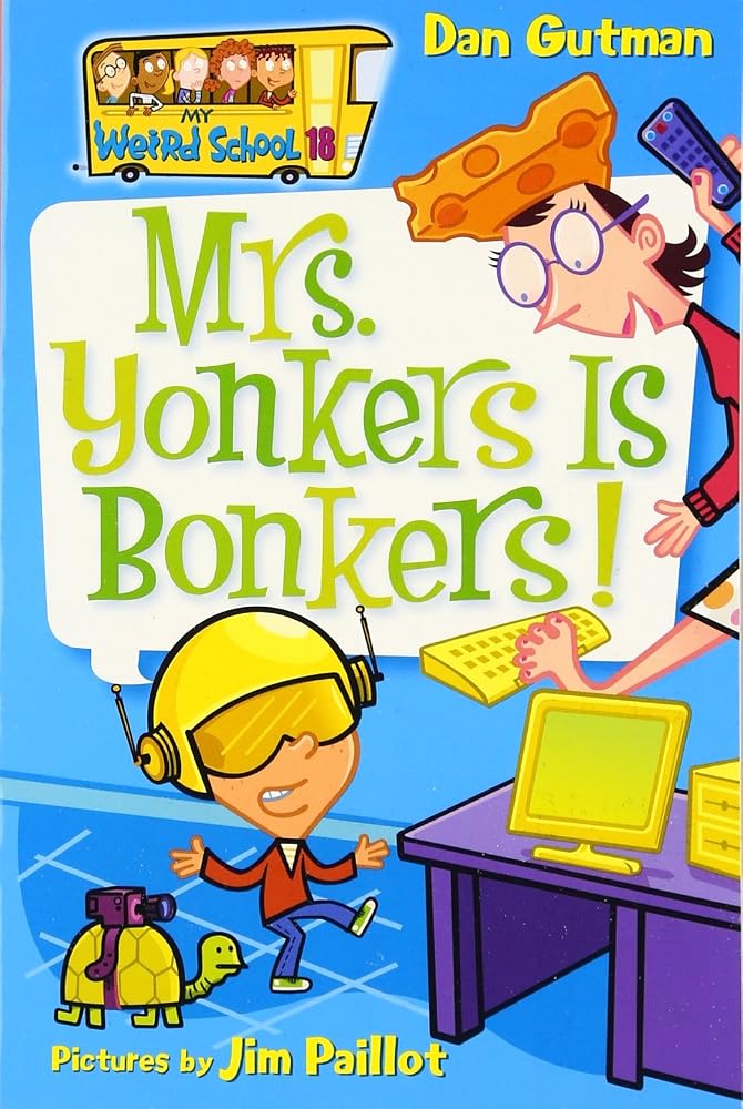 My Weird School #18: Mrs. Yonkers Is Bonkers!: A Hilarious Chapter Book for Elementary Kids (Ages 6-10) cover image