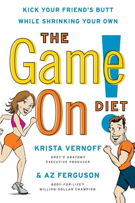 The Game On! Diet: Kick Your Friend's Butt While Shrinking Your Own cover image