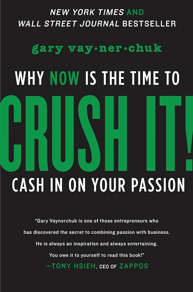 Crush It!: Why NOW Is the Time to Cash In on Your Passion cover image