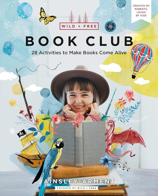 Wild and Free Book Club: 28 Activities to Make Books Come Alive cover image
