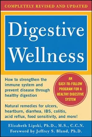 Digestive Wellness: How to Strengthen the Immune System and Prevent Disease Through Healthy Digestion (3rd Edition): Completely Revised and Updated Third Edition cover image