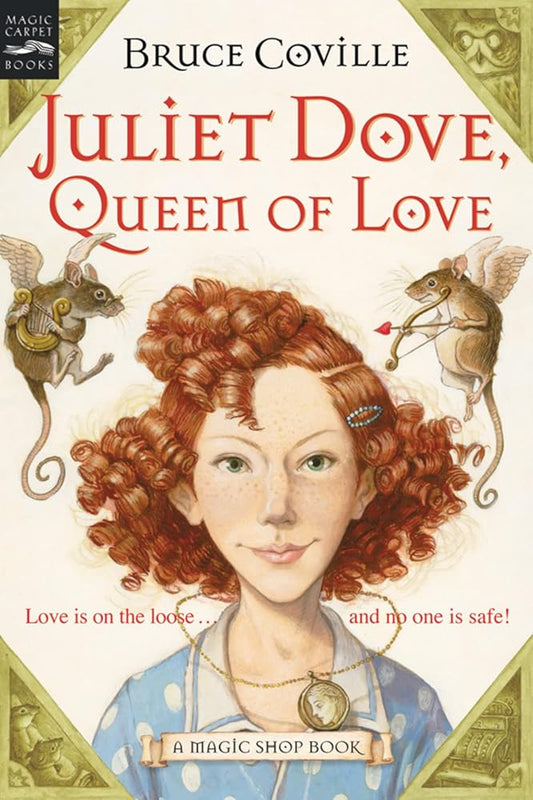 Juliet Dove, Queen of Love: A Magic Shop Book (Magic Shop Book, 5) cover image