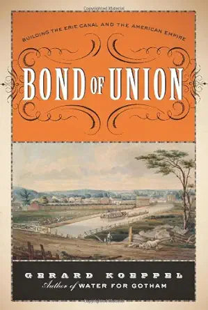 Bond of Union: Building the Erie Canal and the American Empire cover image