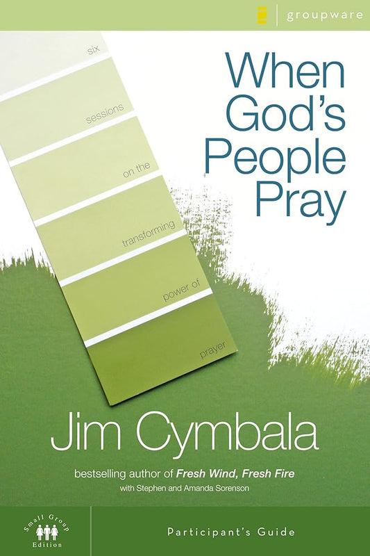 When God's People Pray Bible Study Participant's Guide: Six Sessions on the Transforming Power of Prayer (Zondervangroupware(tm) Small Group Edition) cover image