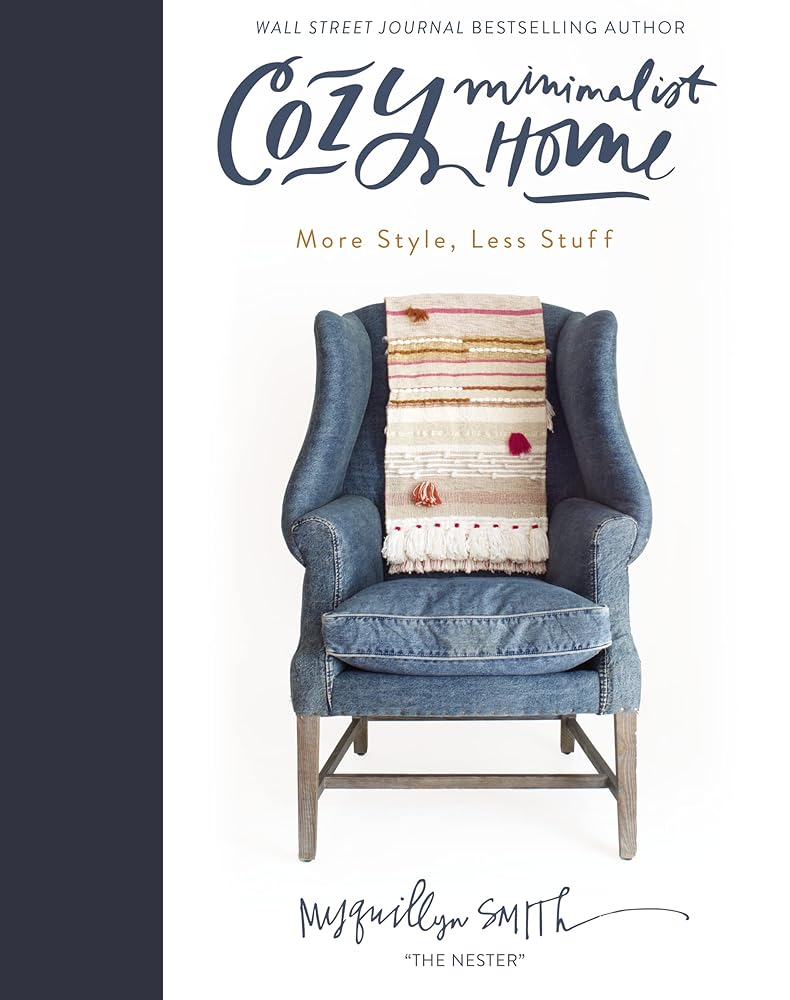Cozy Minimalist Home: More Style, Less Stuff cover image