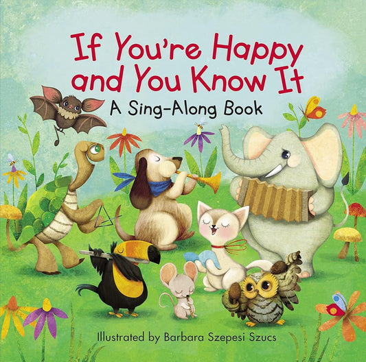 If You're Happy and You Know It (A Sing-Along Book) cover image