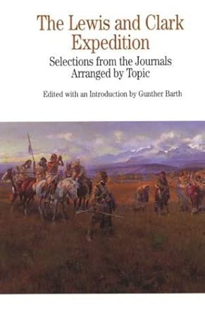 The Lewis and Clark Expedition: Selection from the Journals Arranged by Topics cover image