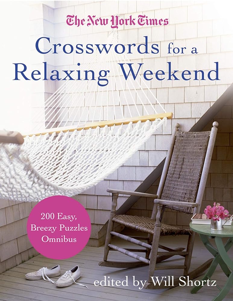 The New York Times Crosswords for a Relaxing Weekend: Easy, Breezy 200-Puzzle Omnibus (New York Times Acrostic Crossword Puzzles) cover image