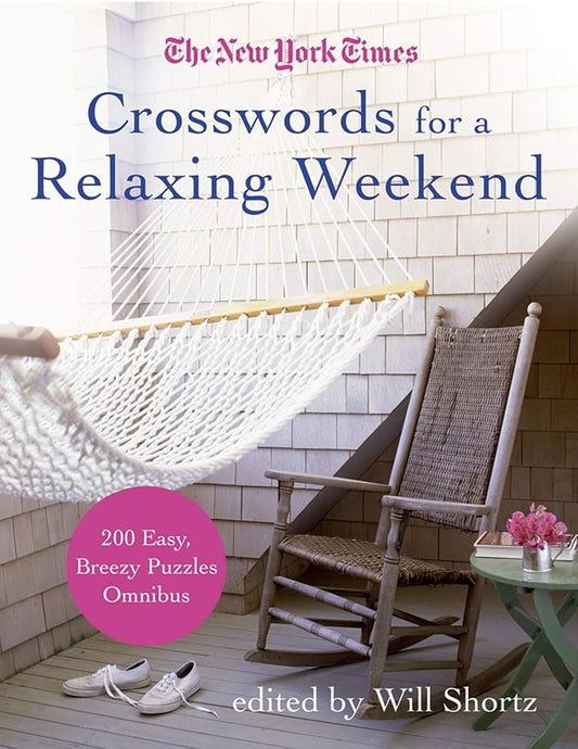 The New York Times Crosswords for a Relaxing Weekend: Easy, Breezy 200-Puzzle Omnibus (New York Times Acrostic Crossword Puzzles) cover image