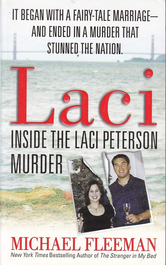 Laci: Inside the Laci Peterson Murder (St. Martin's True Crime Library) cover image