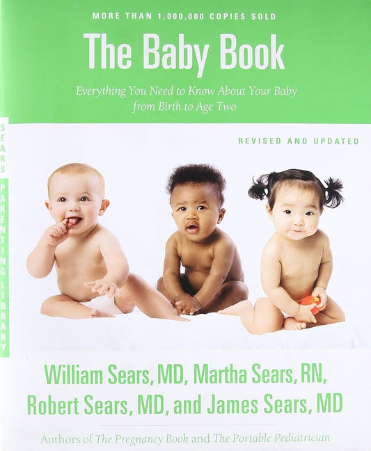 The Sears Baby Book, Revised Edition: Everything You Need to Know About Your Baby from Birth to Age Two cover image