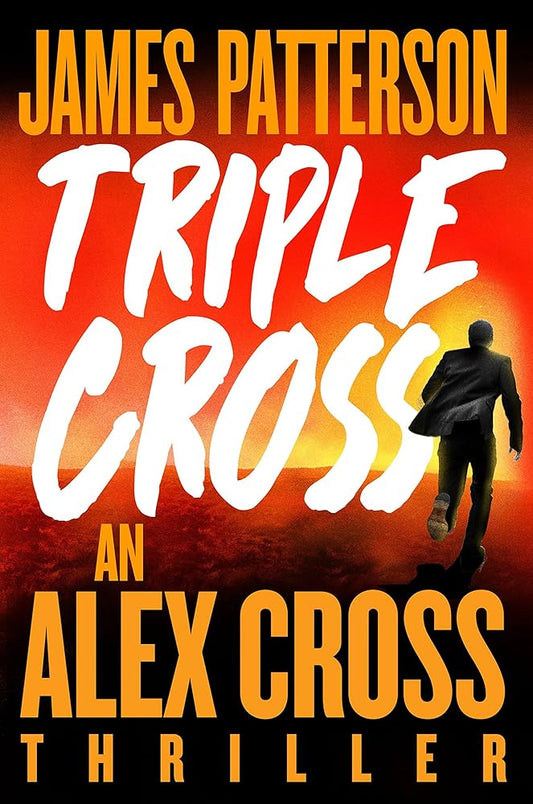 Triple Cross: The Greatest Alex Cross Thriller Since Kiss the Girls (Alex Cross, 28) cover image