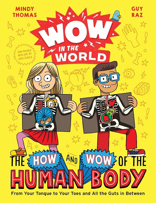 Wow in the World: The How and Wow of the Human Body: From Your Tongue to Your Toes and All the Guts in Between cover image