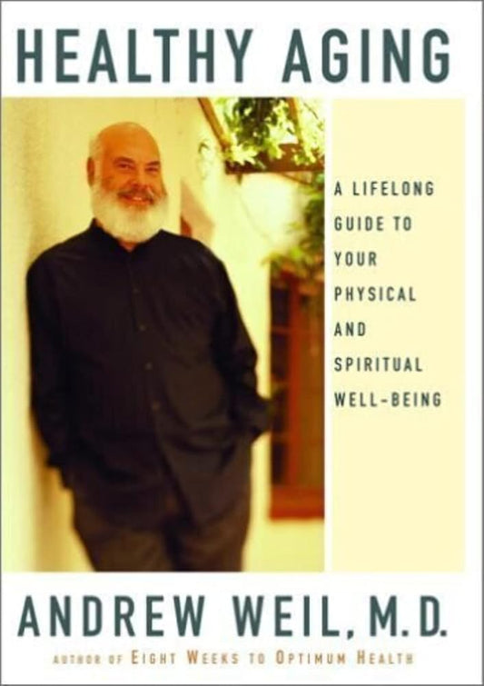Healthy Aging: A Lifelong Guide to Your Physical and Spiritual Well-Being cover image