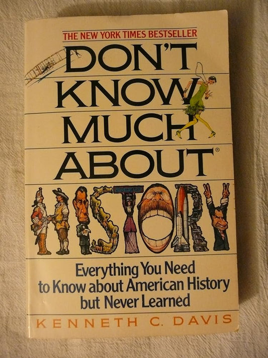 Don't Know Much About History: Everything You Need to Know About American History but Never Learned cover image