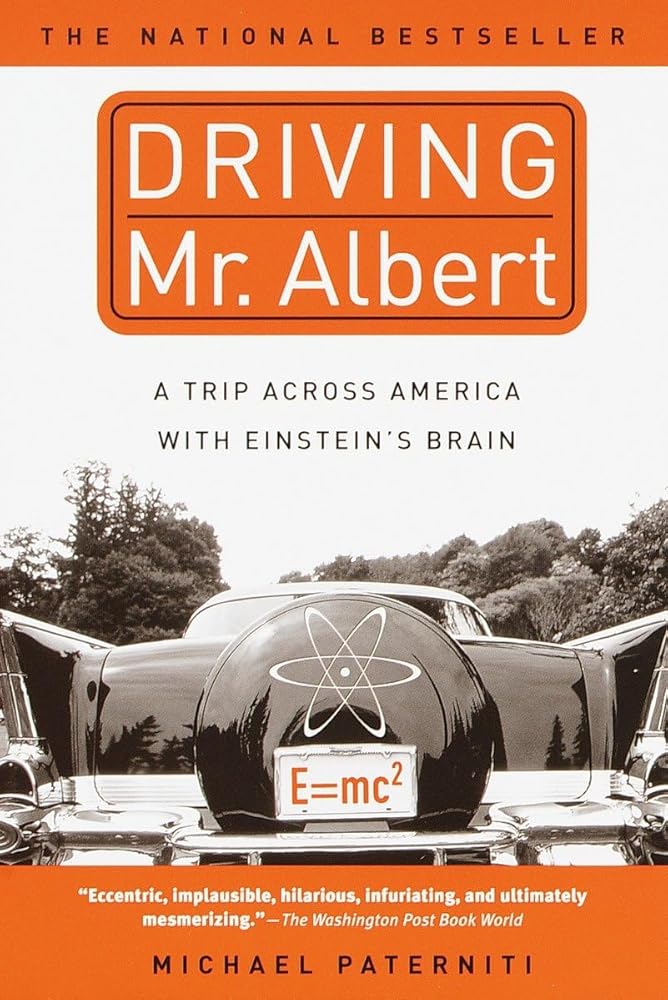 Driving Mr. Albert: A Trip Across America with Einstein's Brain cover image