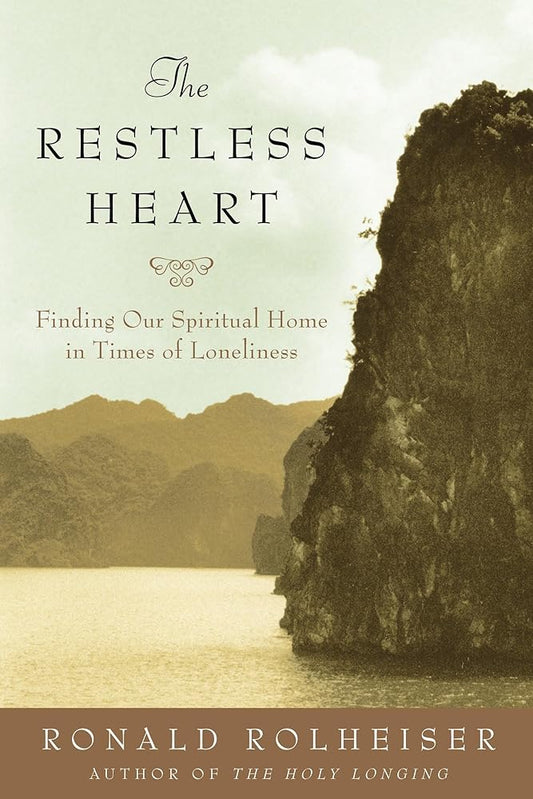 The Restless Heart: Finding Our Spiritual Home in Times of Loneliness cover image