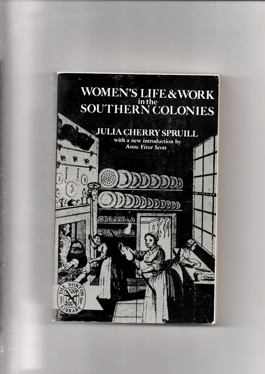 Women's Life and Work in the Southern Colonies (The Norton Library, N662) cover image