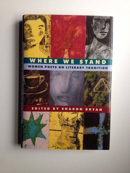 Where We Stand: Women Poets on Literary Tradition cover image