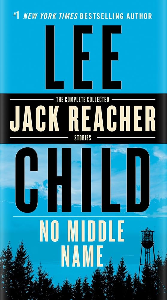 No Middle Name: The Complete Collected Jack Reacher Short Stories cover image