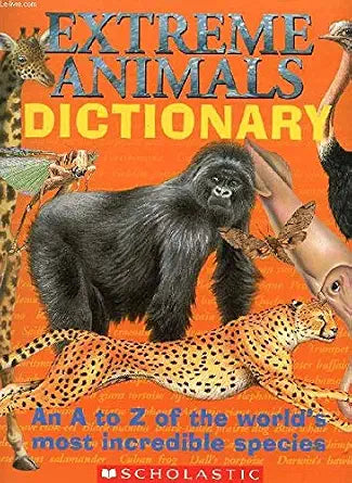 Extreme Animals Dictionary: An A to Z of the World's Most Incredible Species cover image