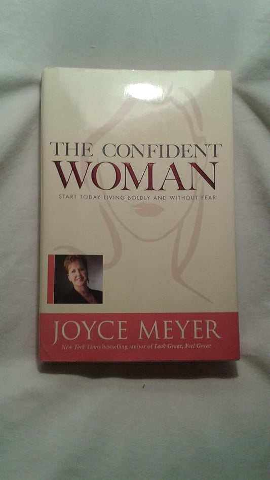 The Confident Woman: Start Today Living Boldly and Without Fear cover image