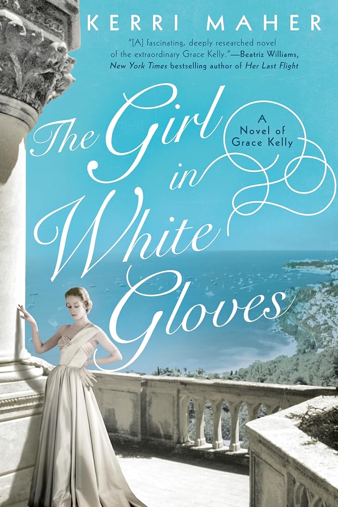 The Girl in White Gloves: A Novel of Grace Kelly cover image