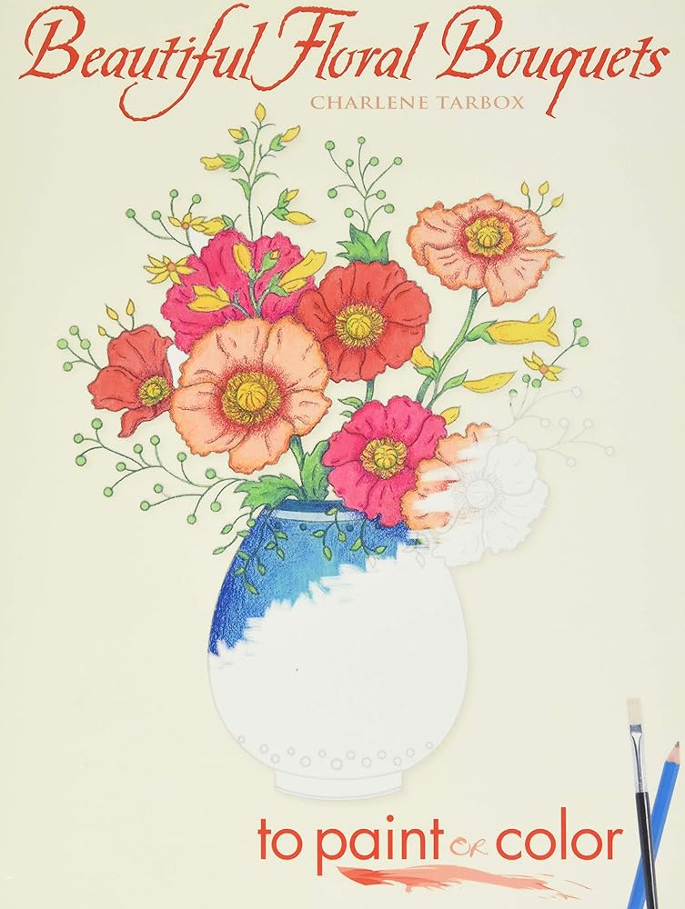 Beautiful Floral Bouquets to Paint or Color (Dover Art Coloring Book) cover image