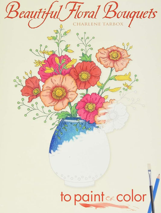 Beautiful Floral Bouquets to Paint or Color (Dover Art Coloring Book) cover image