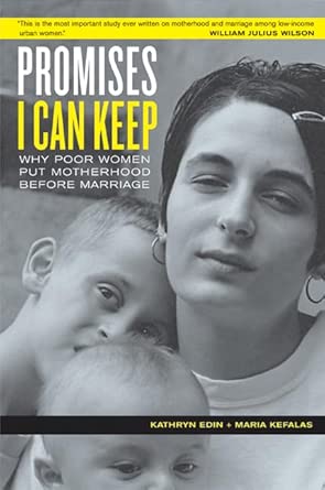 Promises I Can Keep: Why Poor Women Put Motherhood Before Marriage cover image