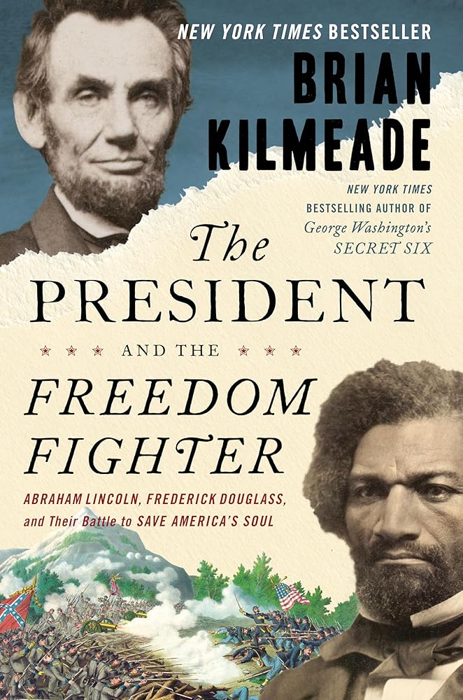 The President and the Freedom Fighter: Abraham Lincoln, Frederick Douglass, and Their Battle to Save America's Soul cover image