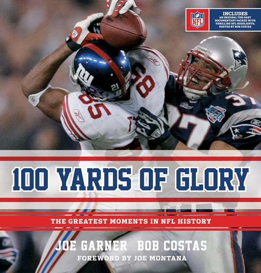 100 Yards of Glory: The Greatest Moments in NFL History cover image