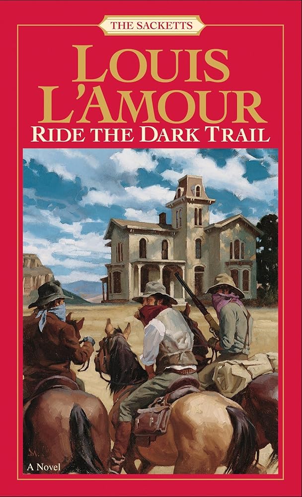 Ride the Dark Trail: The Sacketts: A Novel cover image