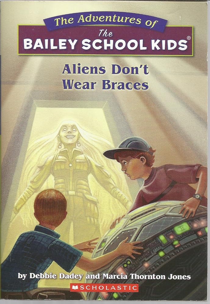 Aliens Don't Wear Braces (Bailey School Kids #7) cover image