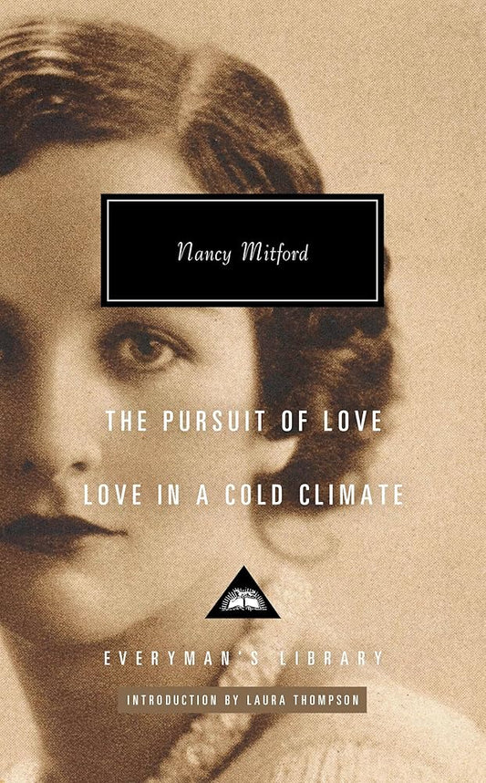 The Pursuit of Love; Love in a Cold Climate: Introduction by Laura Thompson (Everyman's Library Contemporary Classics Series) cover image